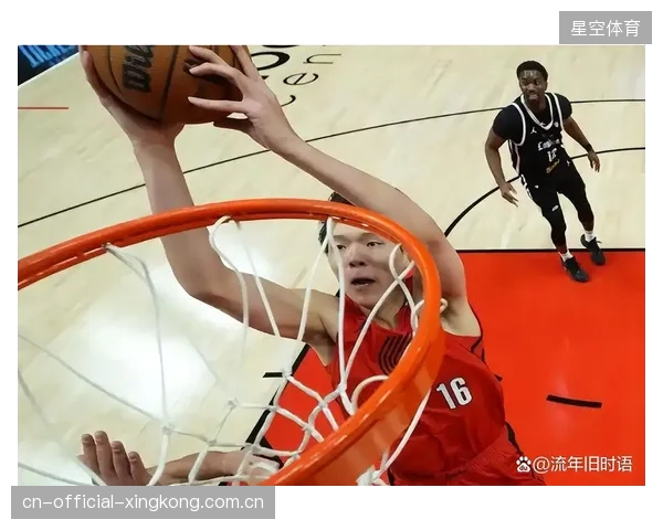 NBA开拓者队的“杨瀚森奇迹”：从“未知”到“主力”，诺里为何放弃卡尔森？